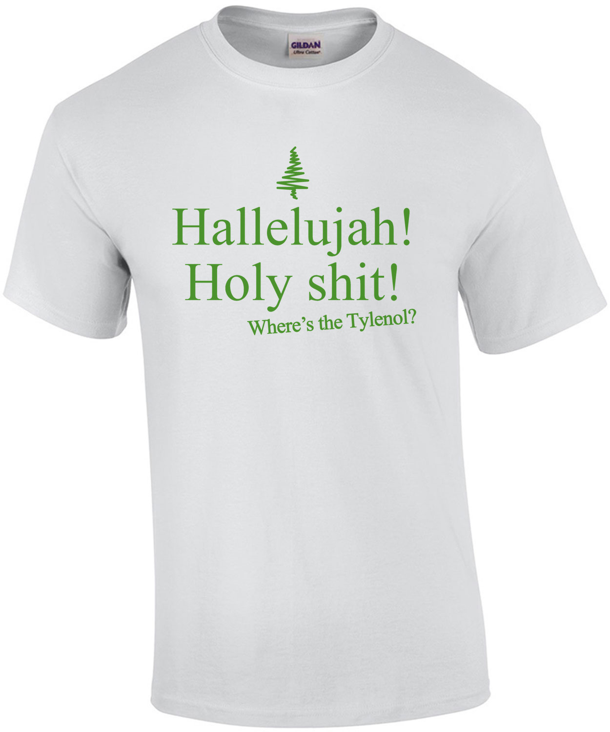 Hallelujah! Holy Shit! Where's the Tylenol? Christmas Vacation Quote - Funny Christmas