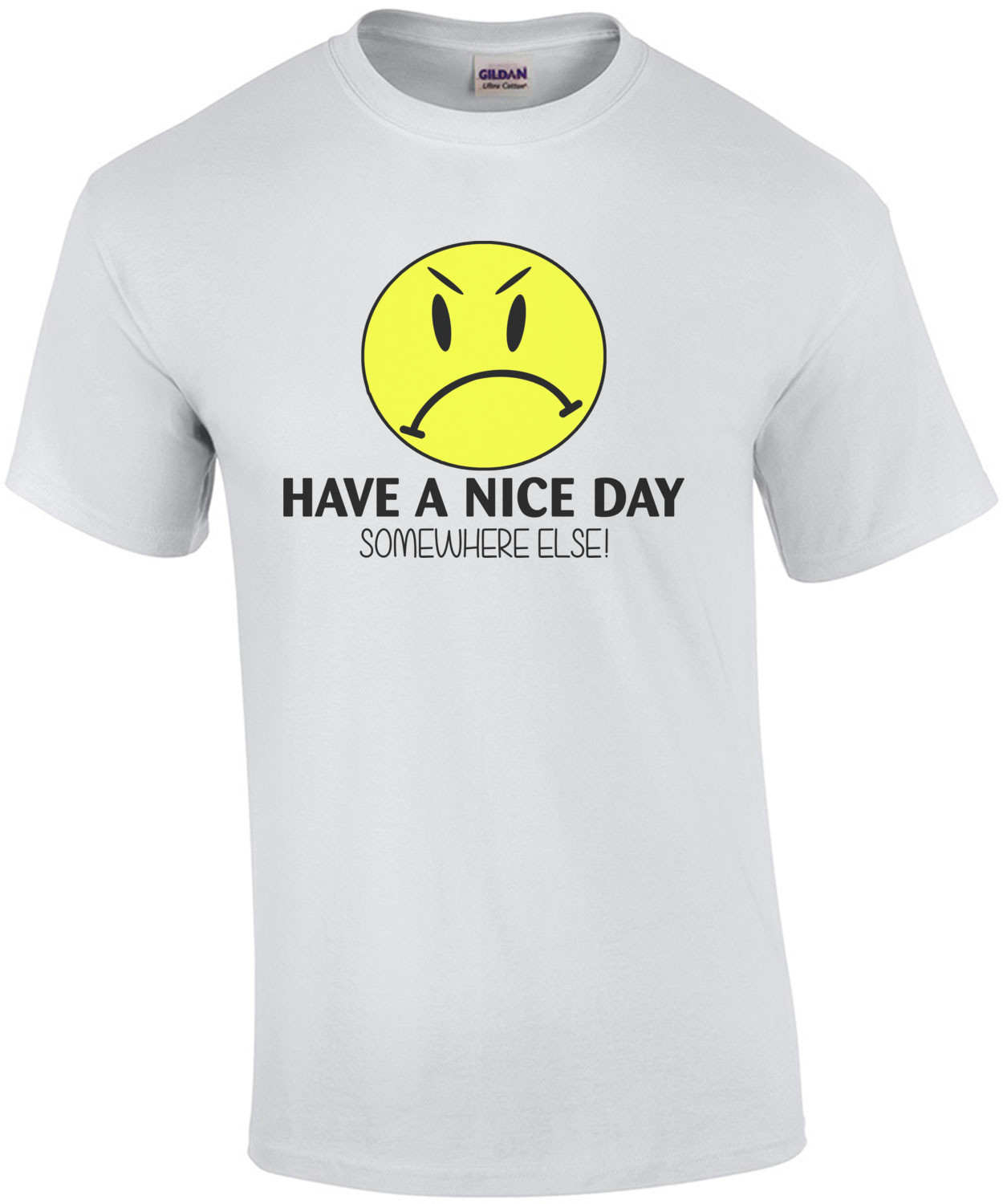 Have A Nice Day Somewhere Else