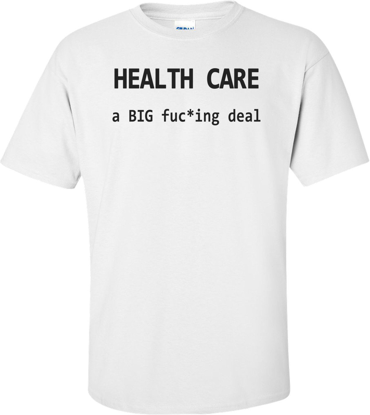 Health Care A Big Fuc*ing Deal