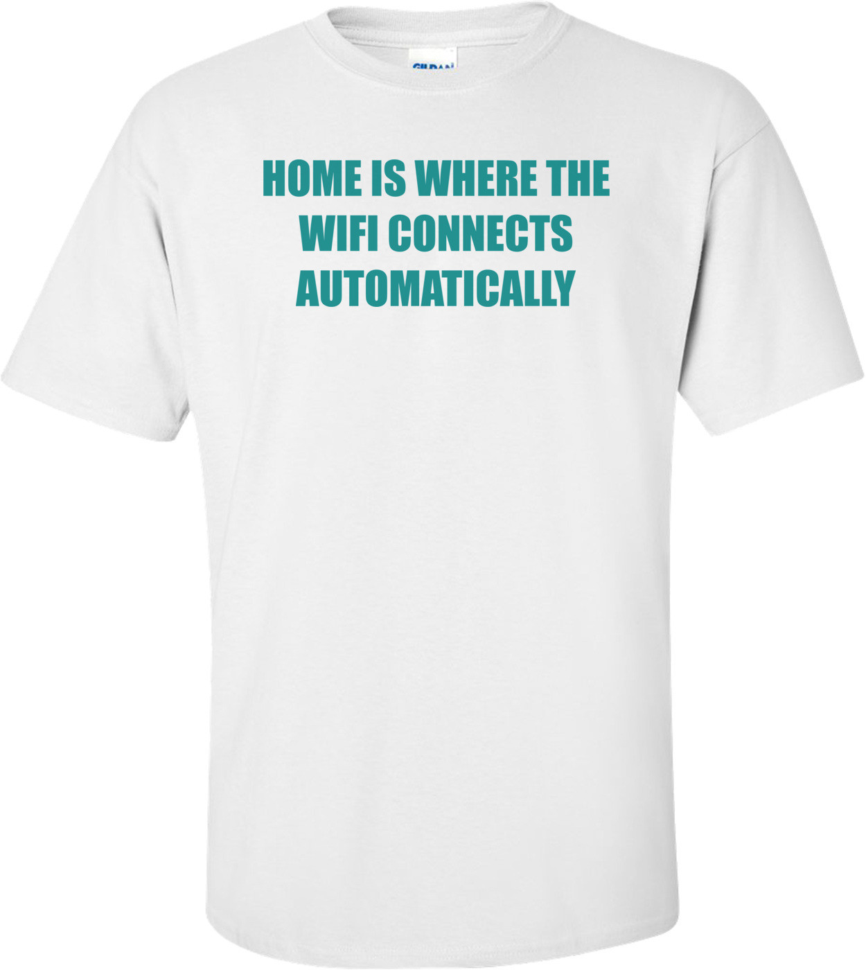 HOME IS WHERE THE WIFI CONNECTS AUTOMATICALLY