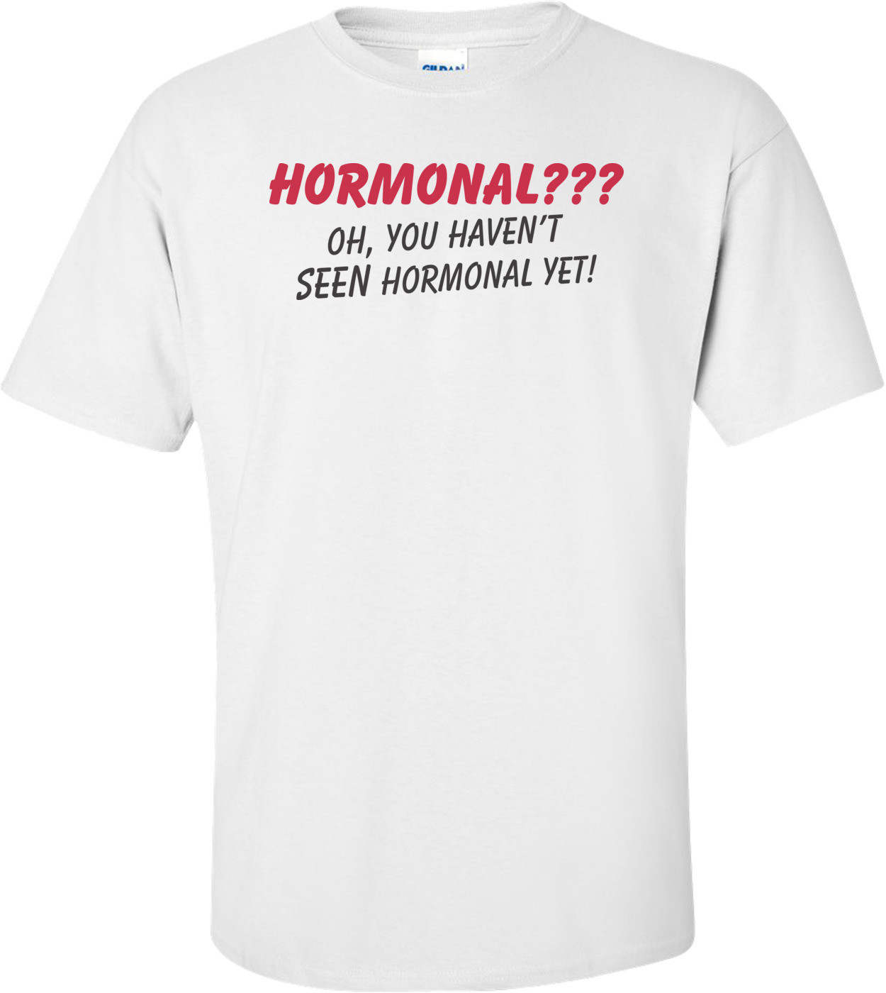 Hormonal? Oh, You Haven't Seen Hormonal Yet! Maternity
