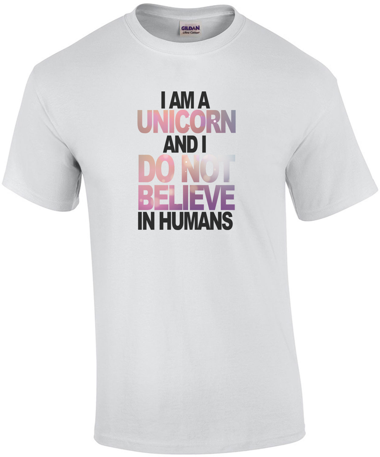 I am a unicorn and I do not believe in humans - Funny