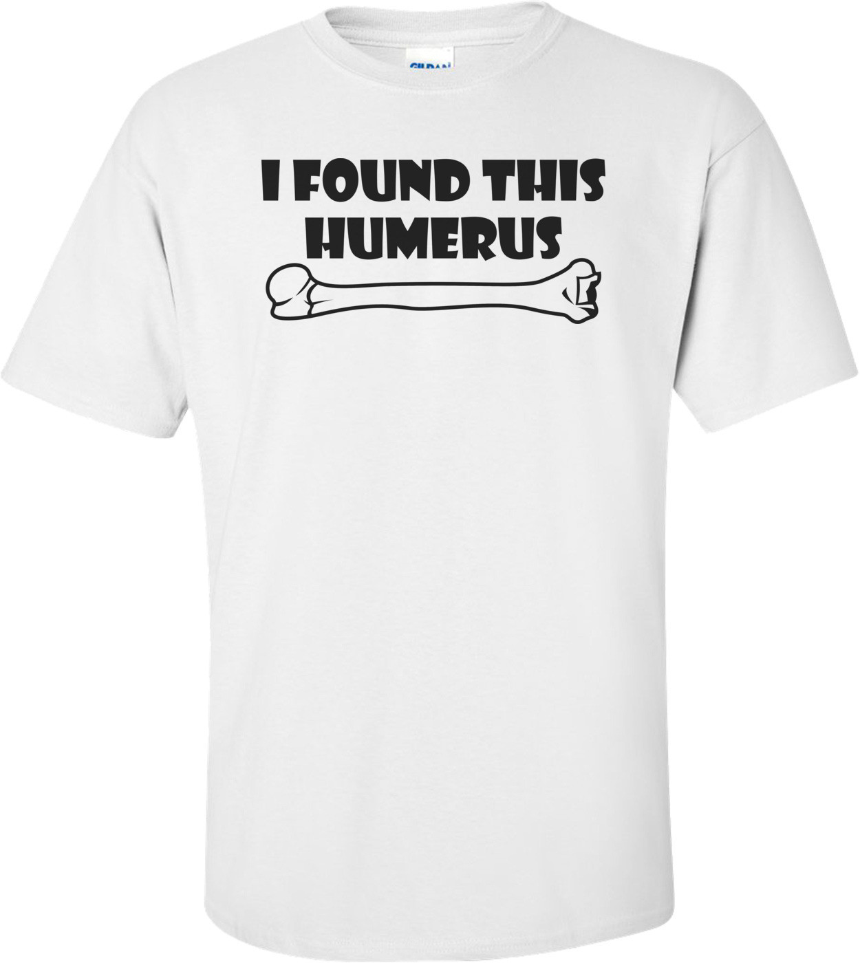 I Found This Humerus Funny
