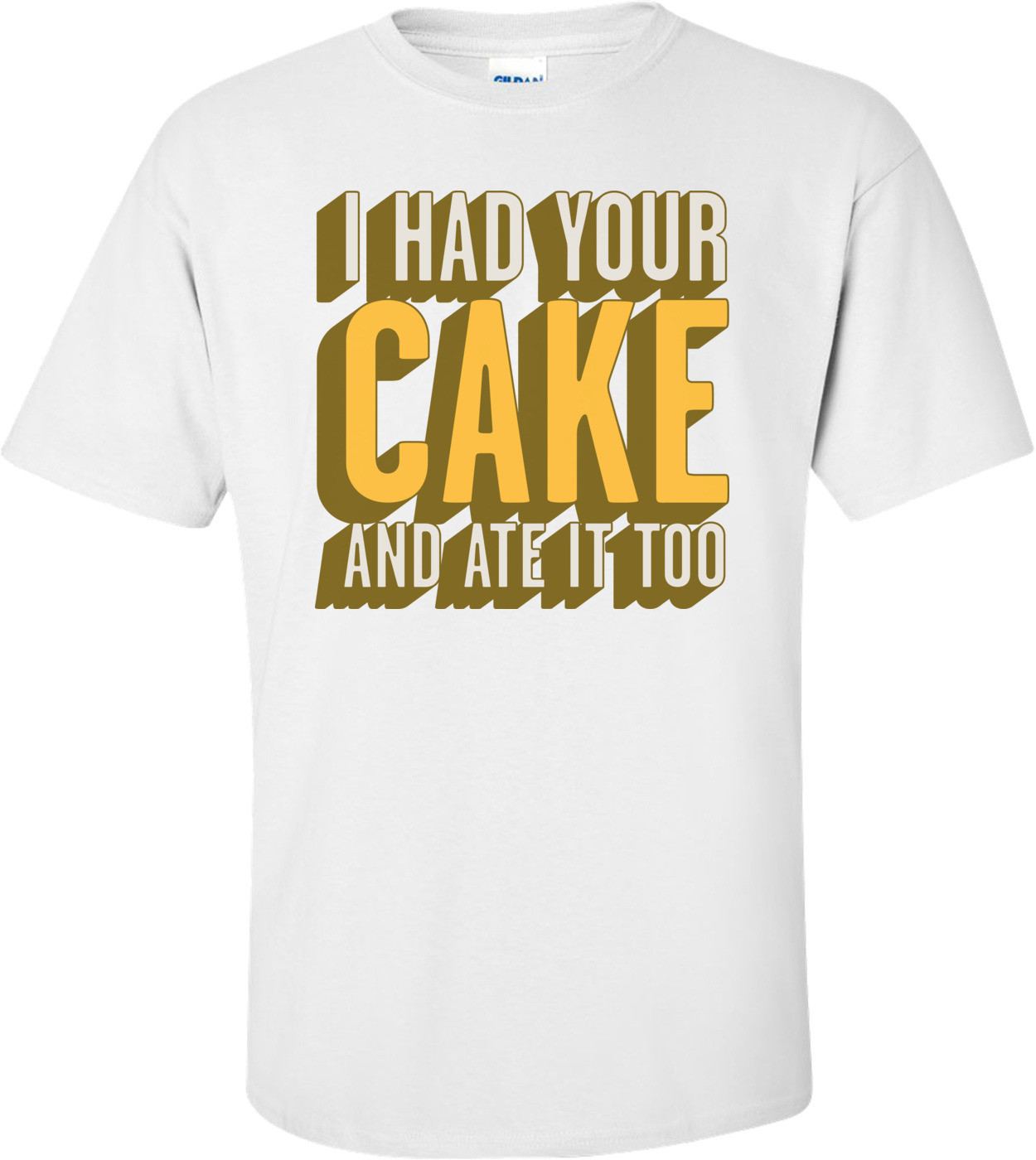 I Had Your Cake And Ate It Too  