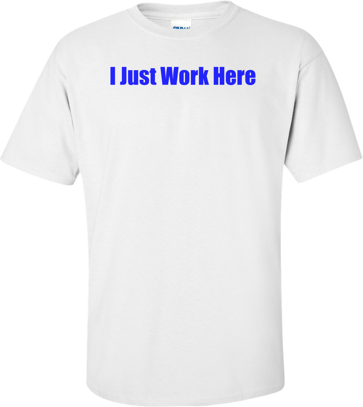 I Just Work Here