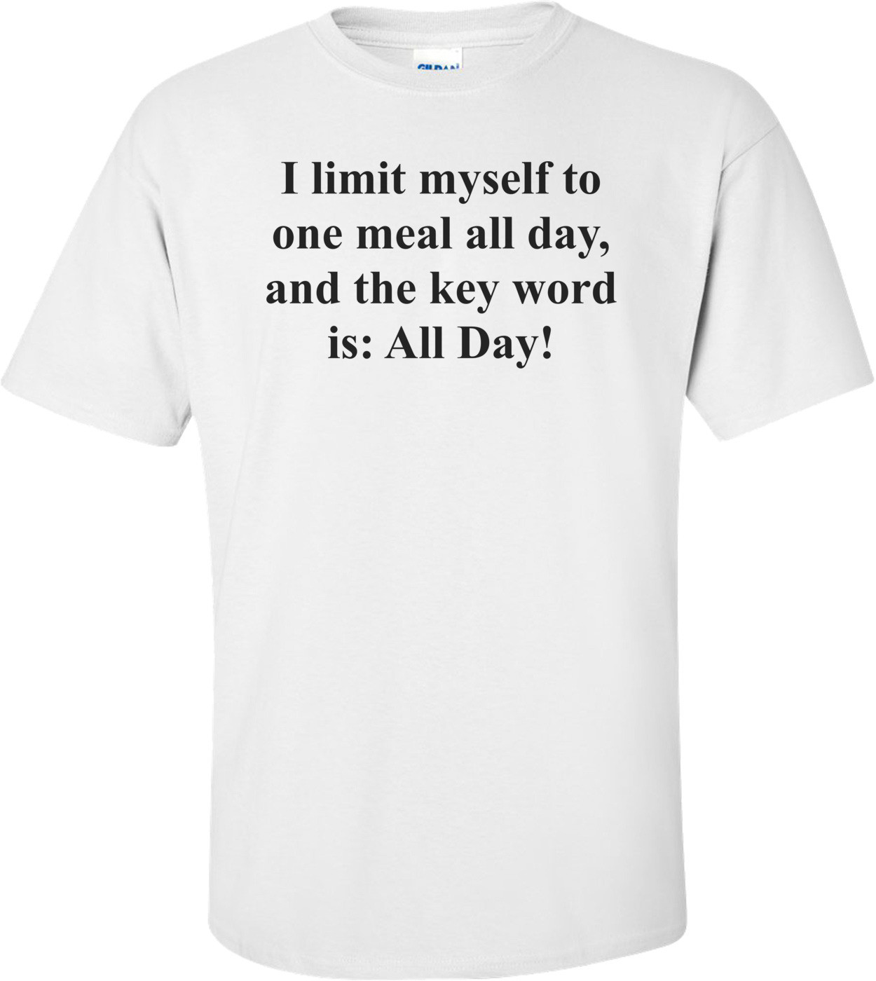 I limit myself to one meal all day, and the key word is: All Day!