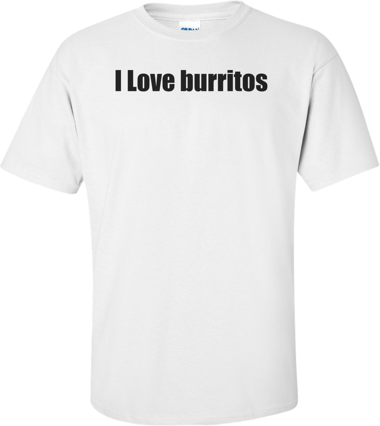 I Love burritos