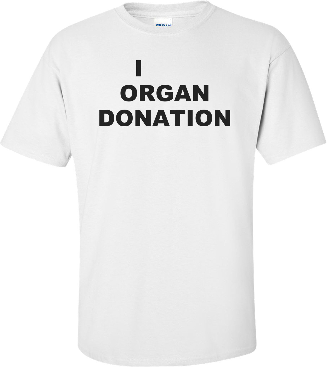 I Love Organ Donation Funny