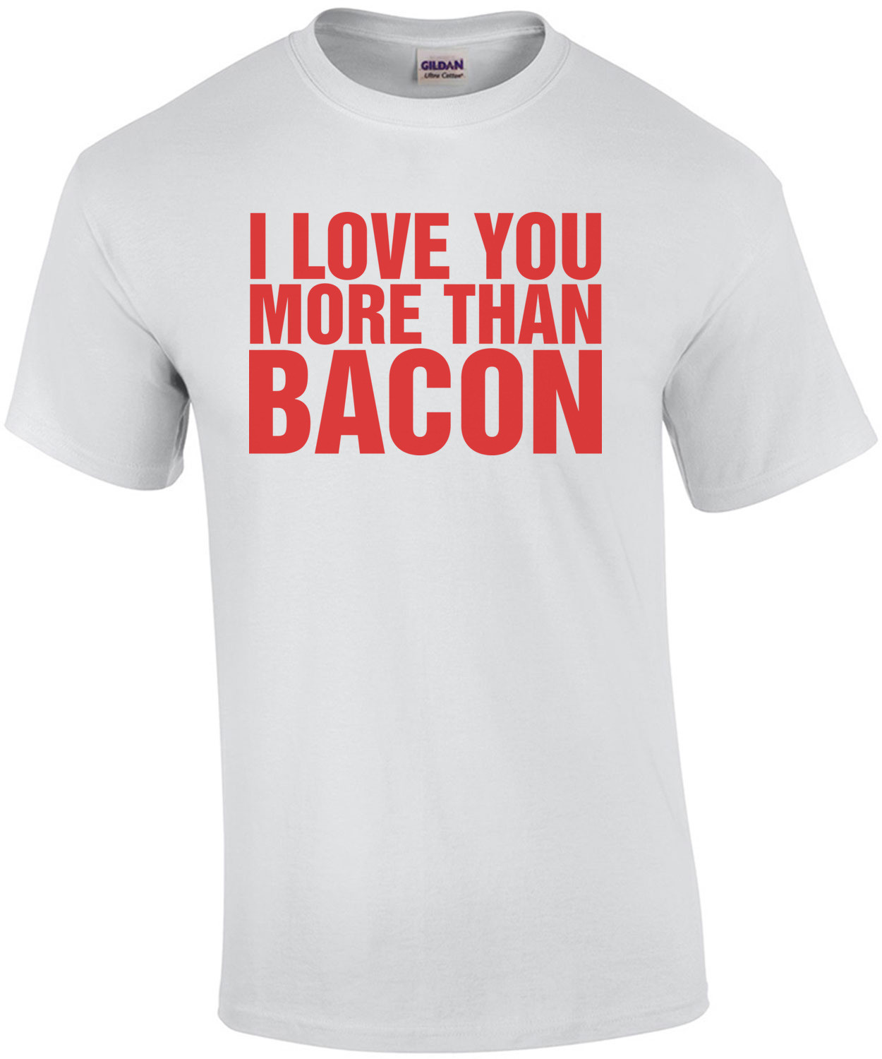 I Love You More Than Bacon