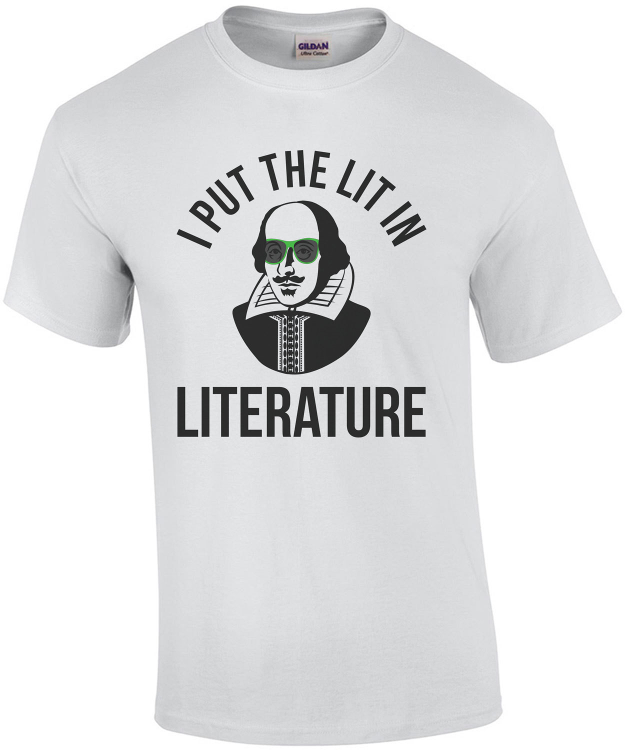 I Put The Lit In Literature Funny Shakespeare