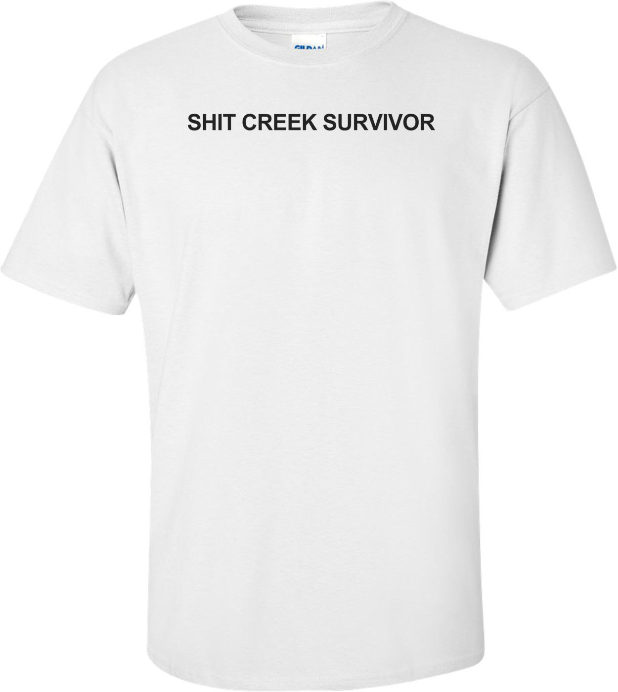 I Survived Shit Creek - Funny