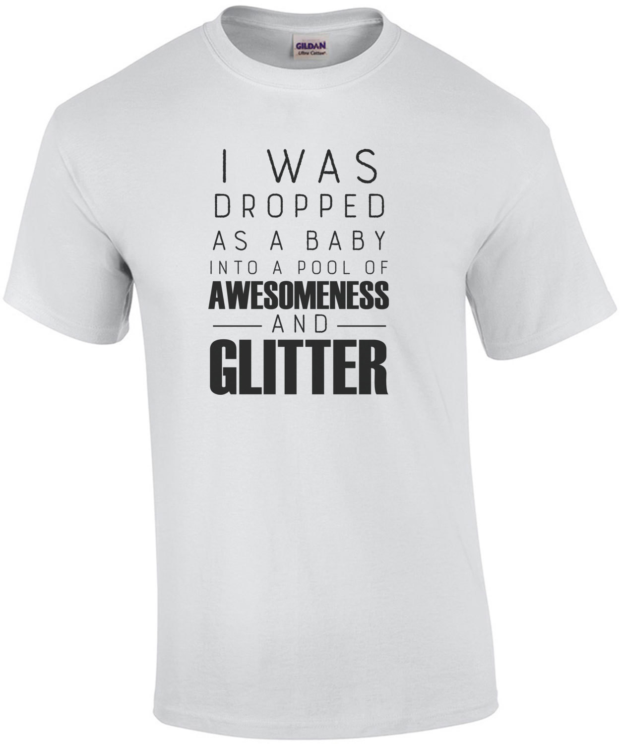 I was dropped as a baby into a pool of awesomeness and glitter - funny