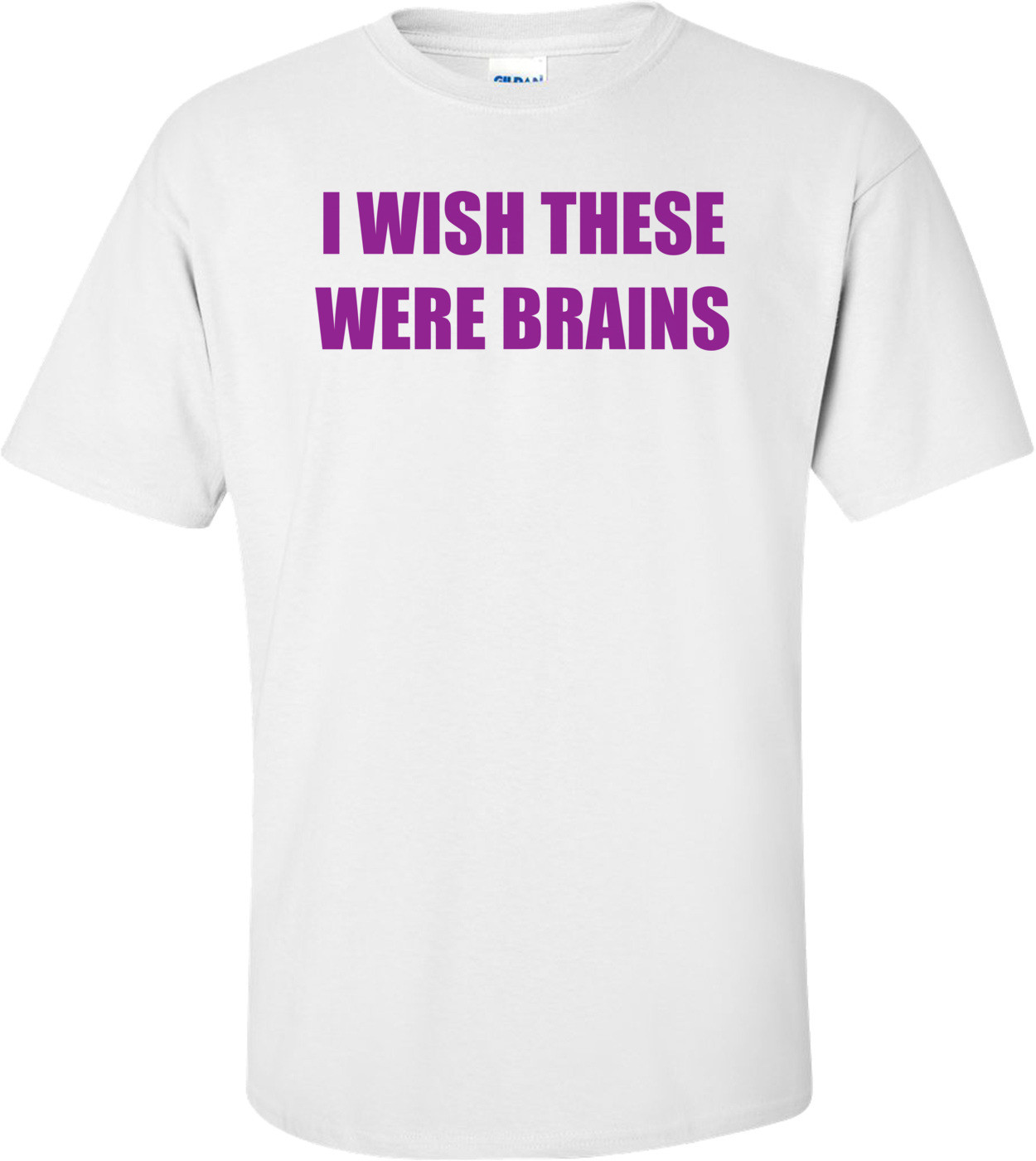 I Wish These Were Brains