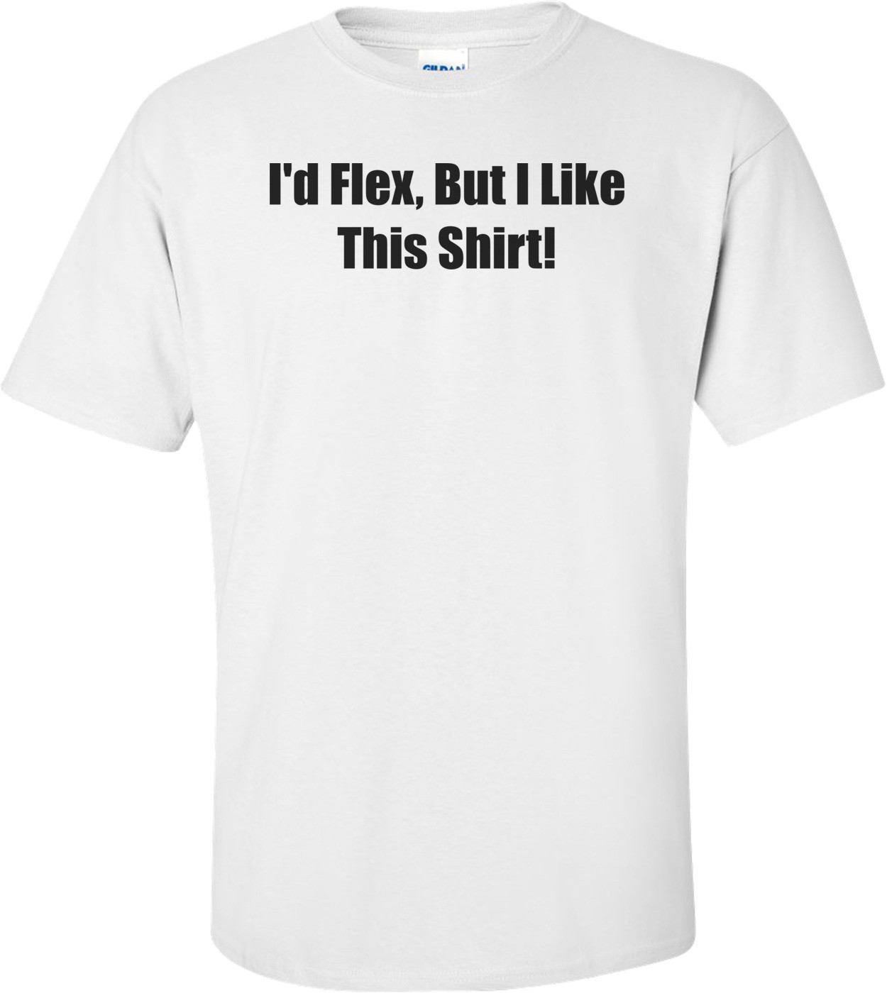 I'd Flex, But I Like This!