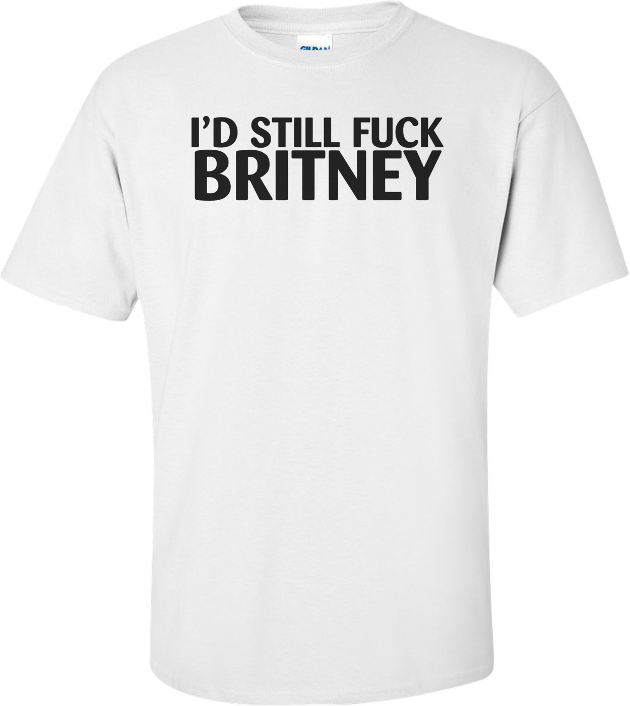 I'd Still Fuck Britney