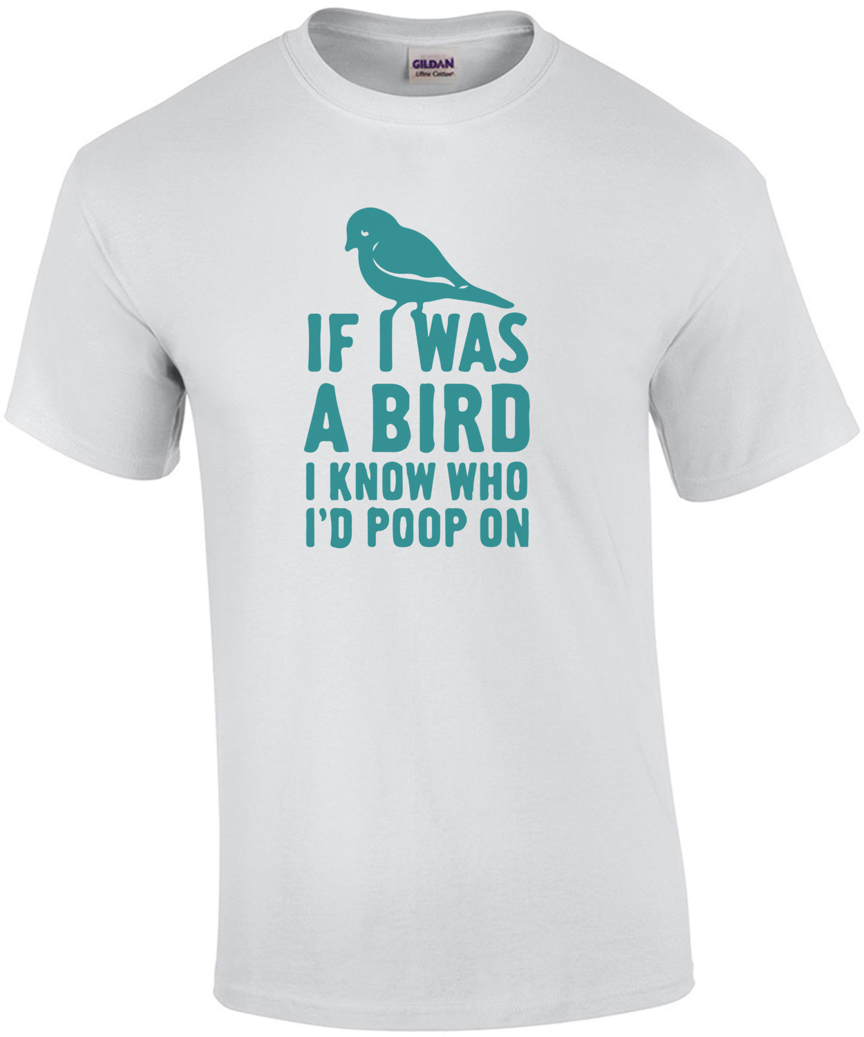 If I was a bird I know who I'd poop on