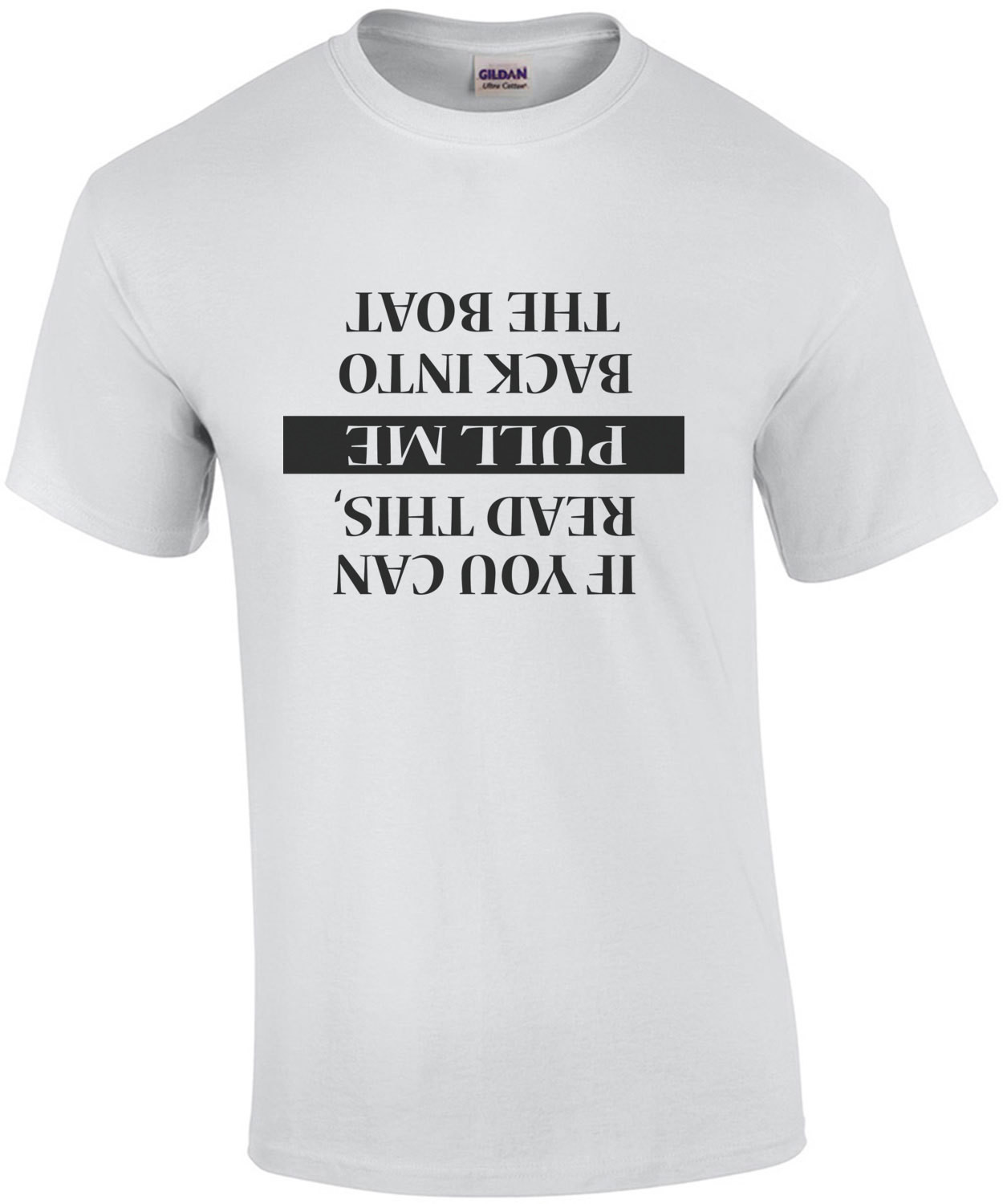 If you can read this, pull me back into the boat - funny boating