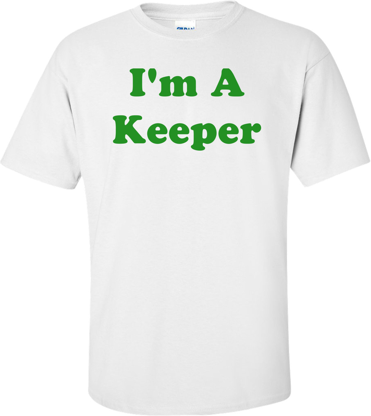 I'm A Keeper