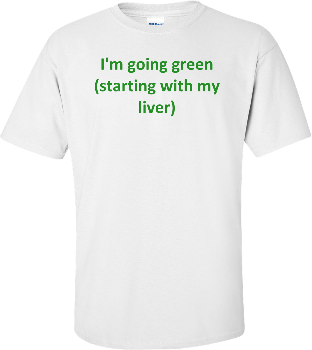 I'm going green (starting with my liver)