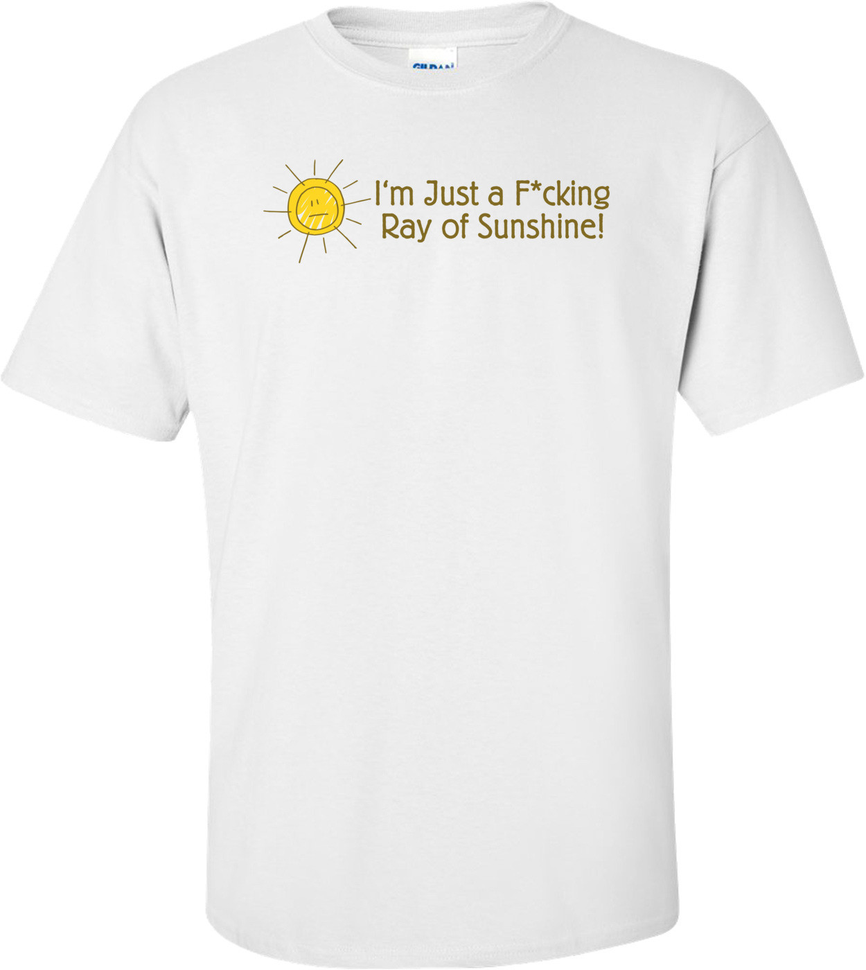 I'm Just A F*cking Ray Of Sunshine 