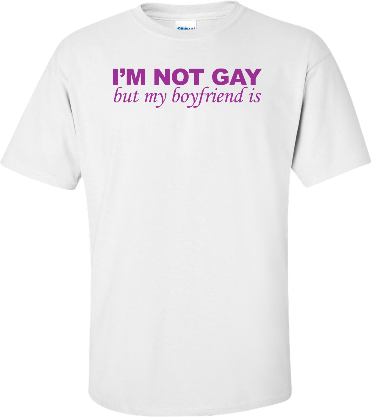 I'm Not Gay But My Boyfriend Is