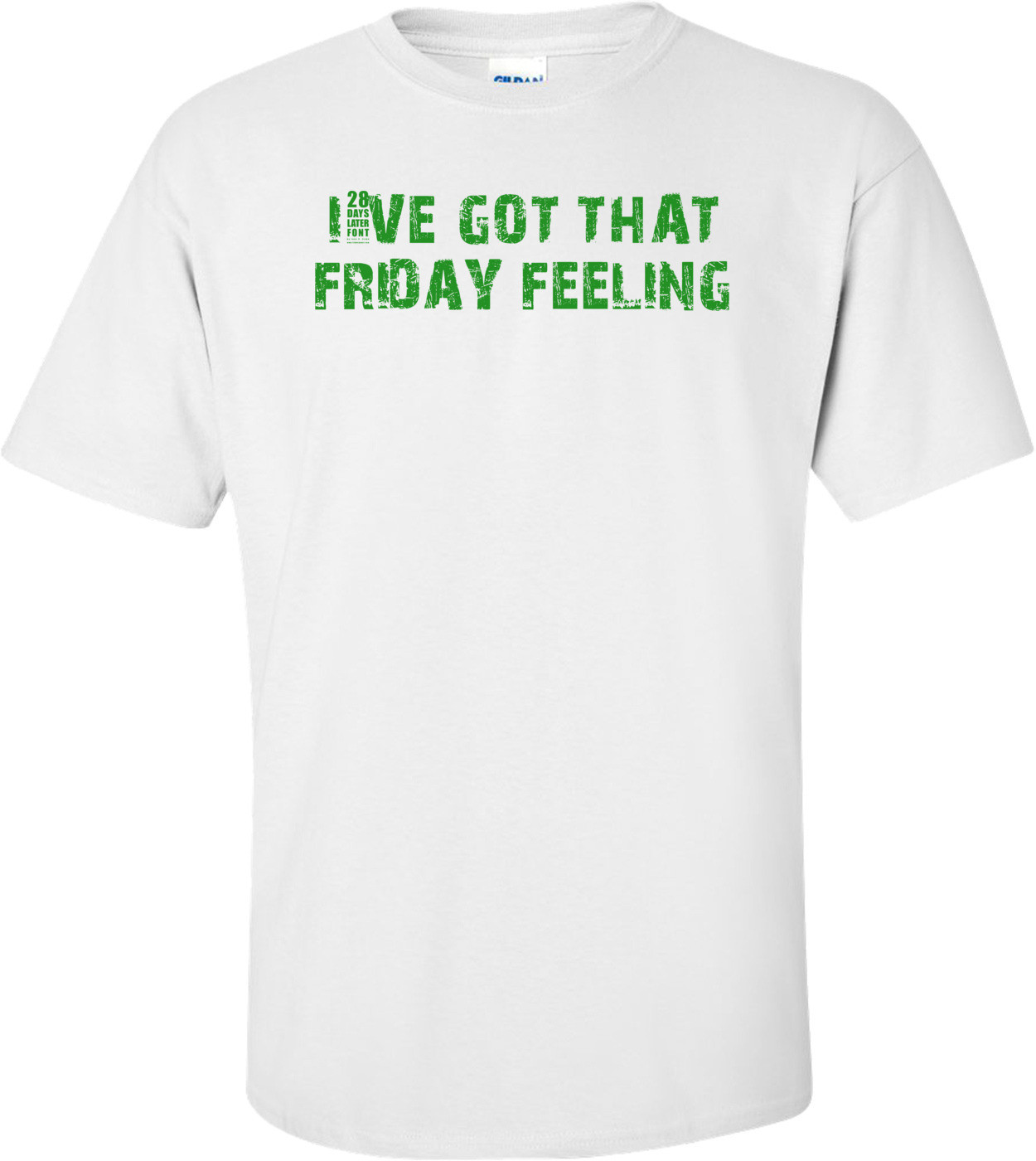 I'VE GOT THAT FRIDAY FEELING