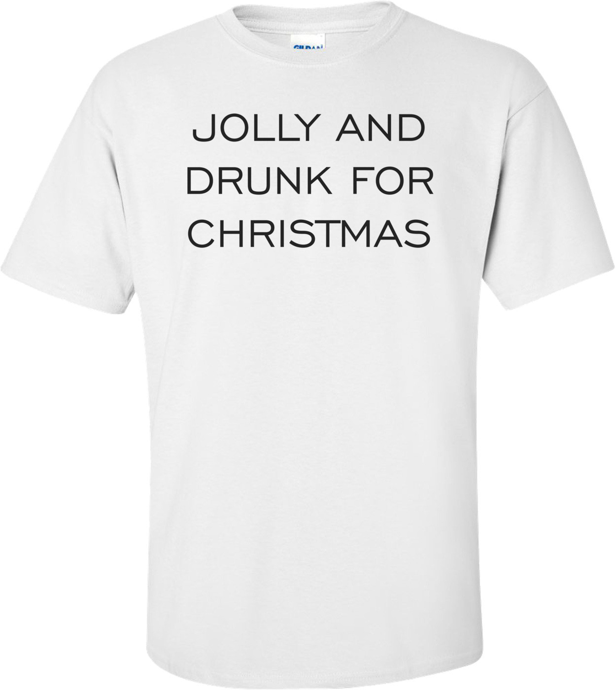 JOLLY AND DRUNK FOR CHRISTMAS