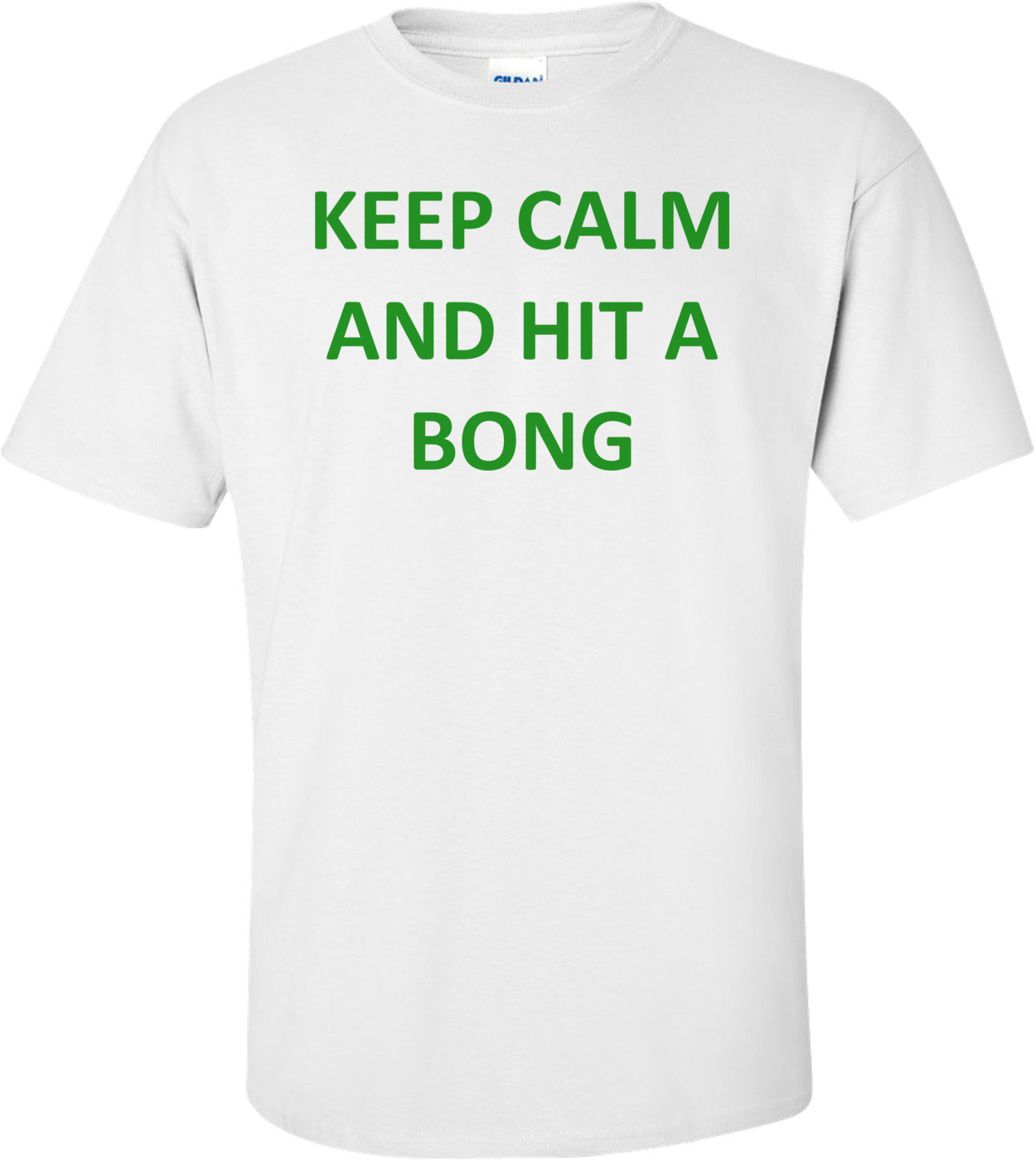 KEEP CALM AND HIT A BONG