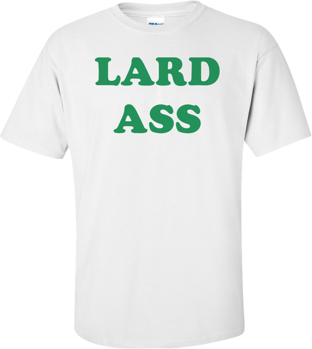 LARD ASS