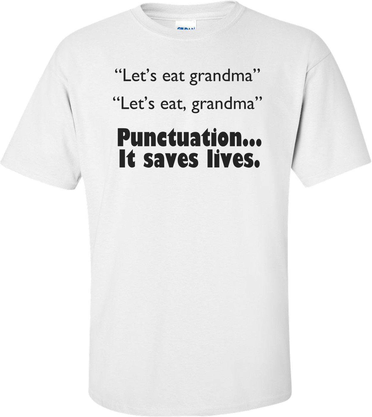 Let's Eat Grandma.  Punctuation Saves Funny