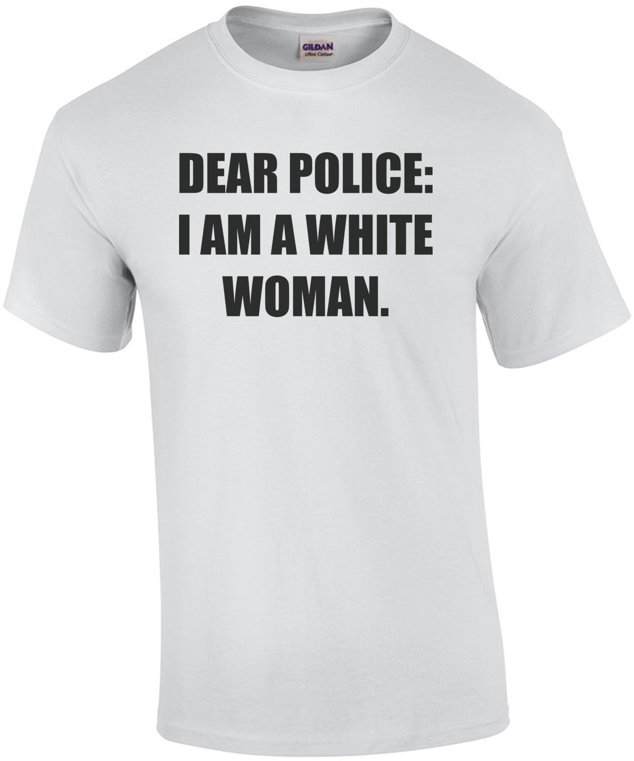DEAR POLICE: I AM A WHITE WOMAN. Funny