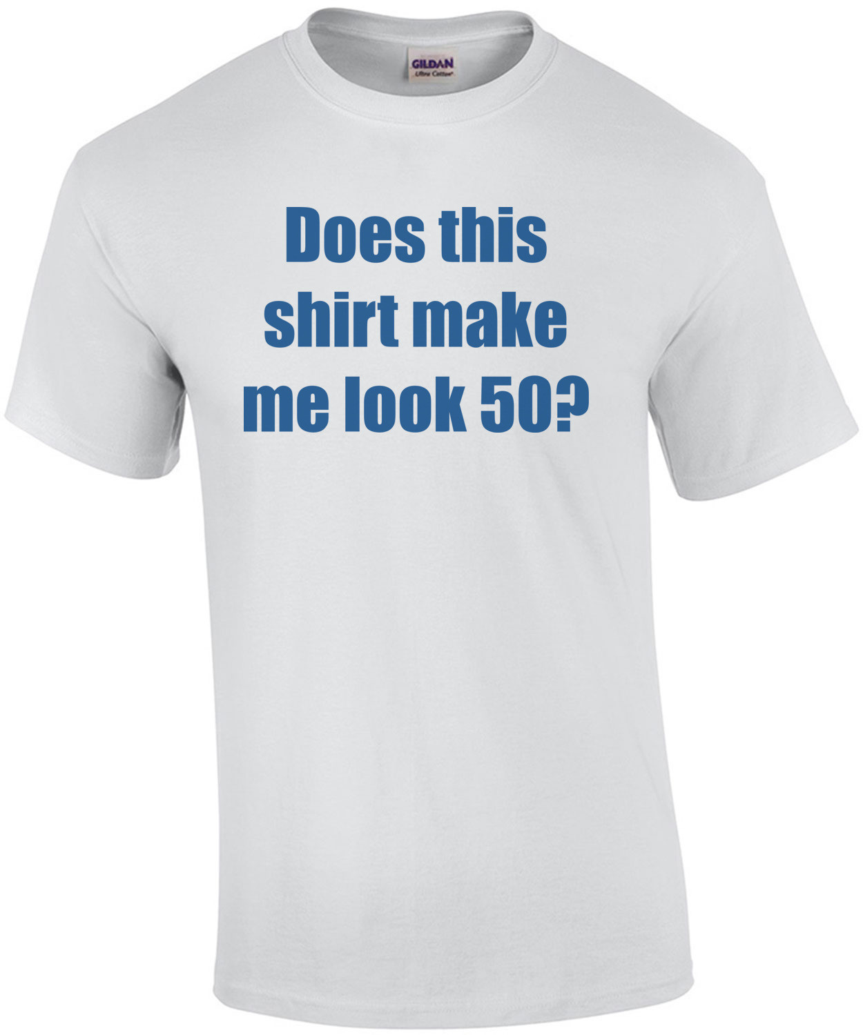 Does this make me look 50? Fifty 50 birthday
