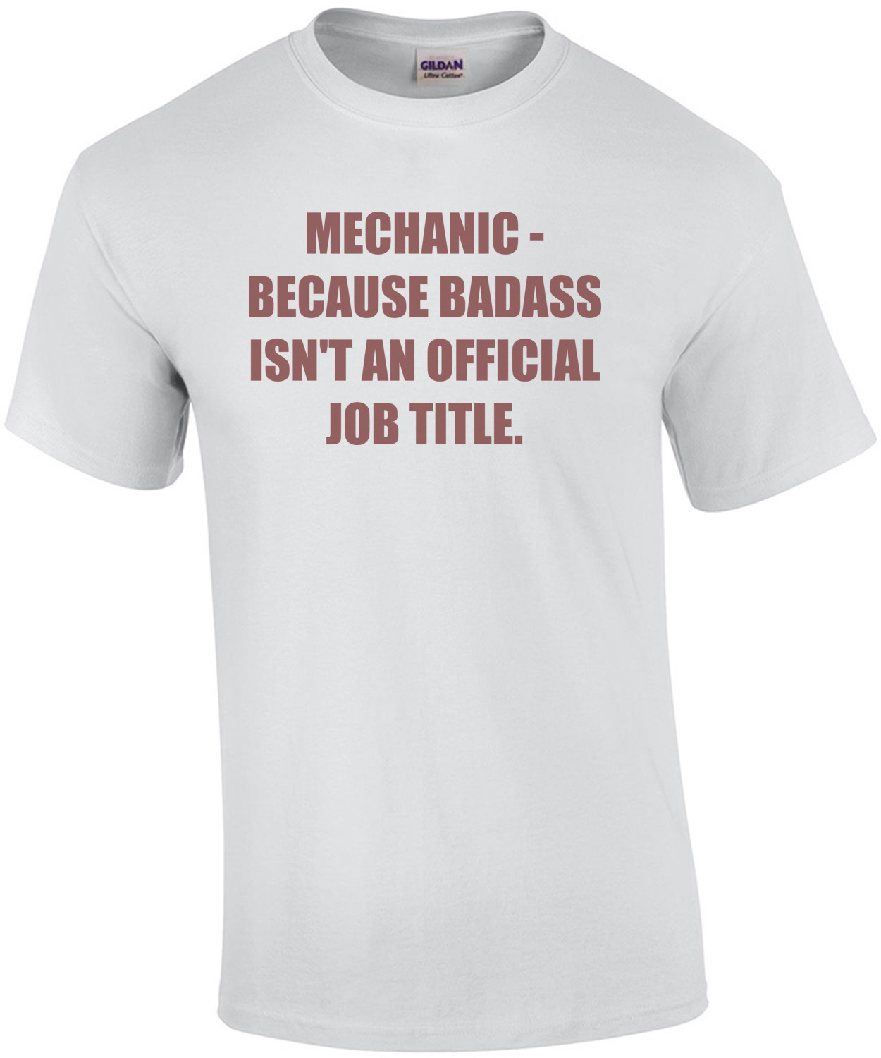 MECHANIC - BECAUSE BADASS ISN'T AN OFFICIAL JOB TITLE. - funny mechanic