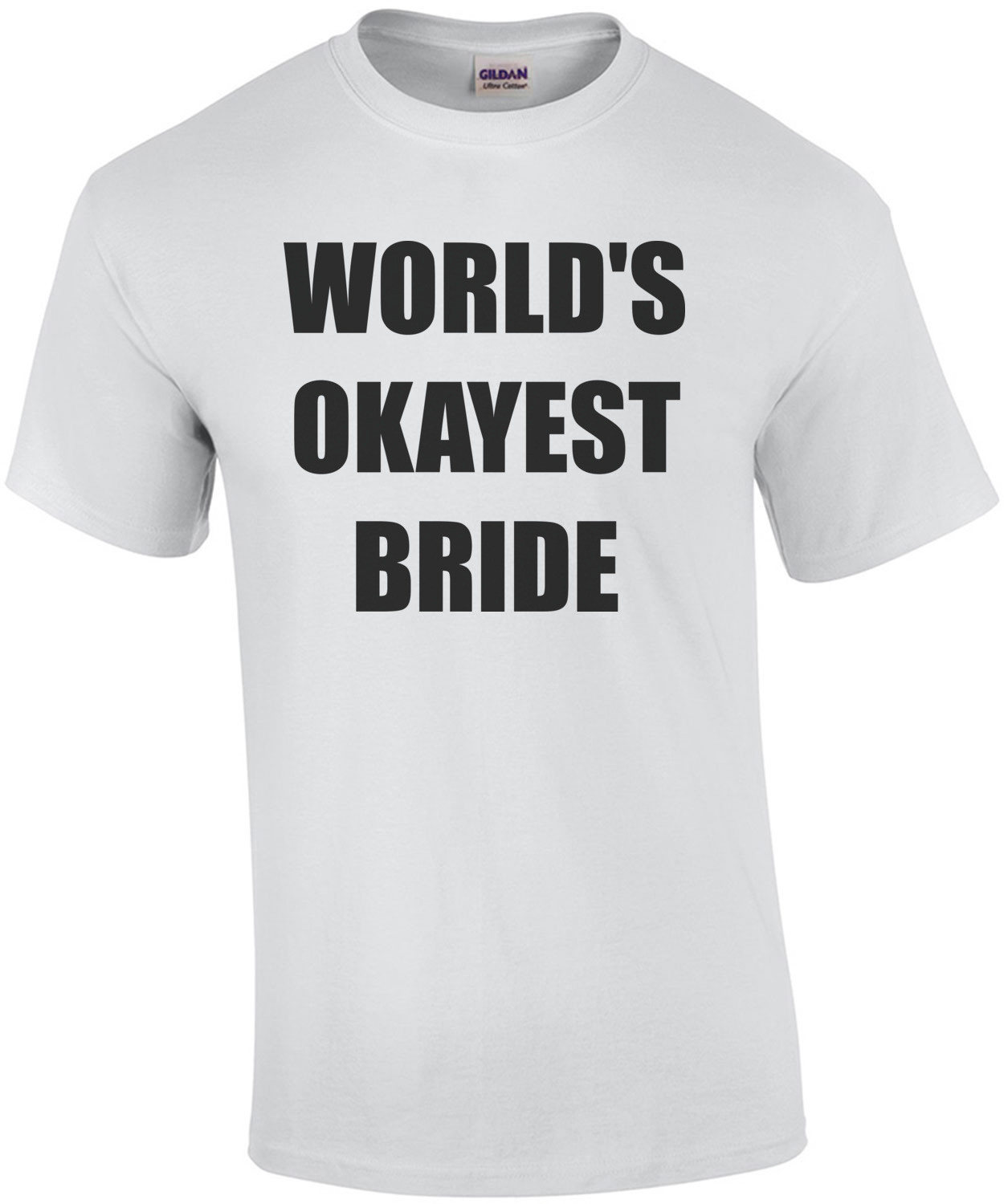 WORLD'S OKAYEST BRIDE