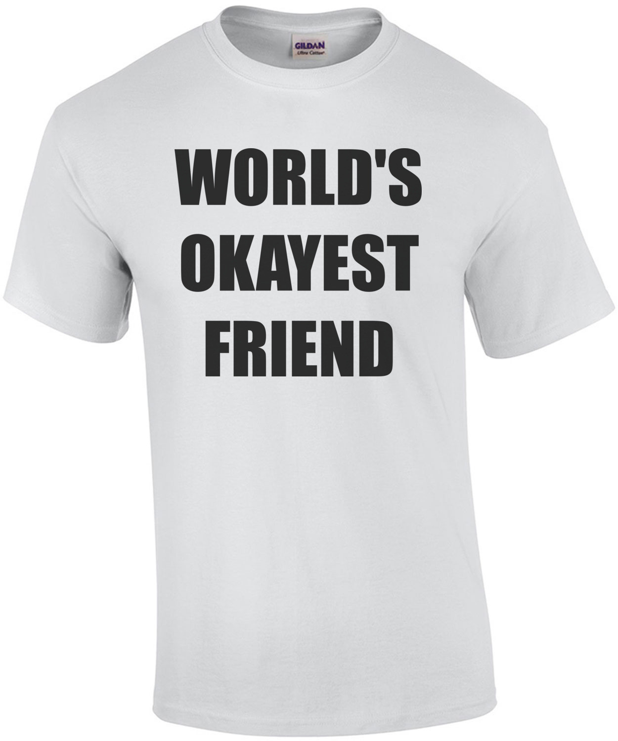 WORLD'S OKAYEST FRIEND