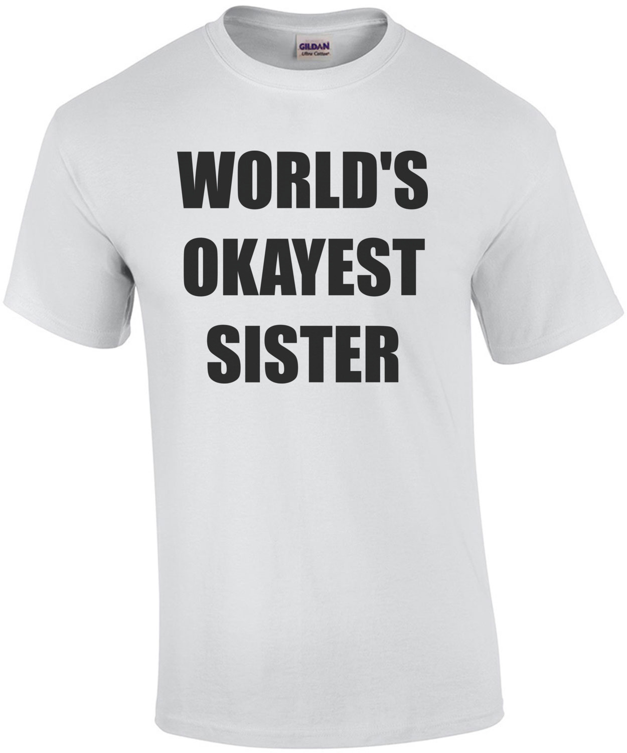 WORLD'S OKAYEST SISTER