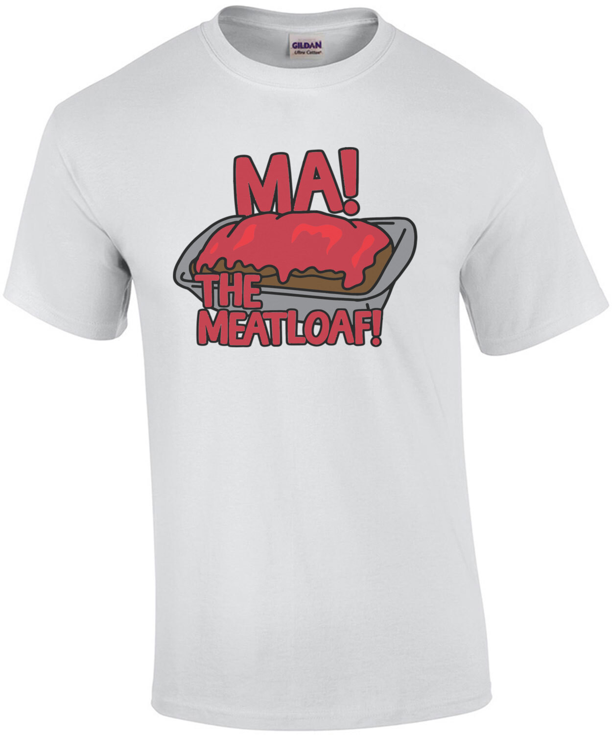 Ma! The Meatloaf! T-Shirt - Inspired by the movie The Wedding Crashers