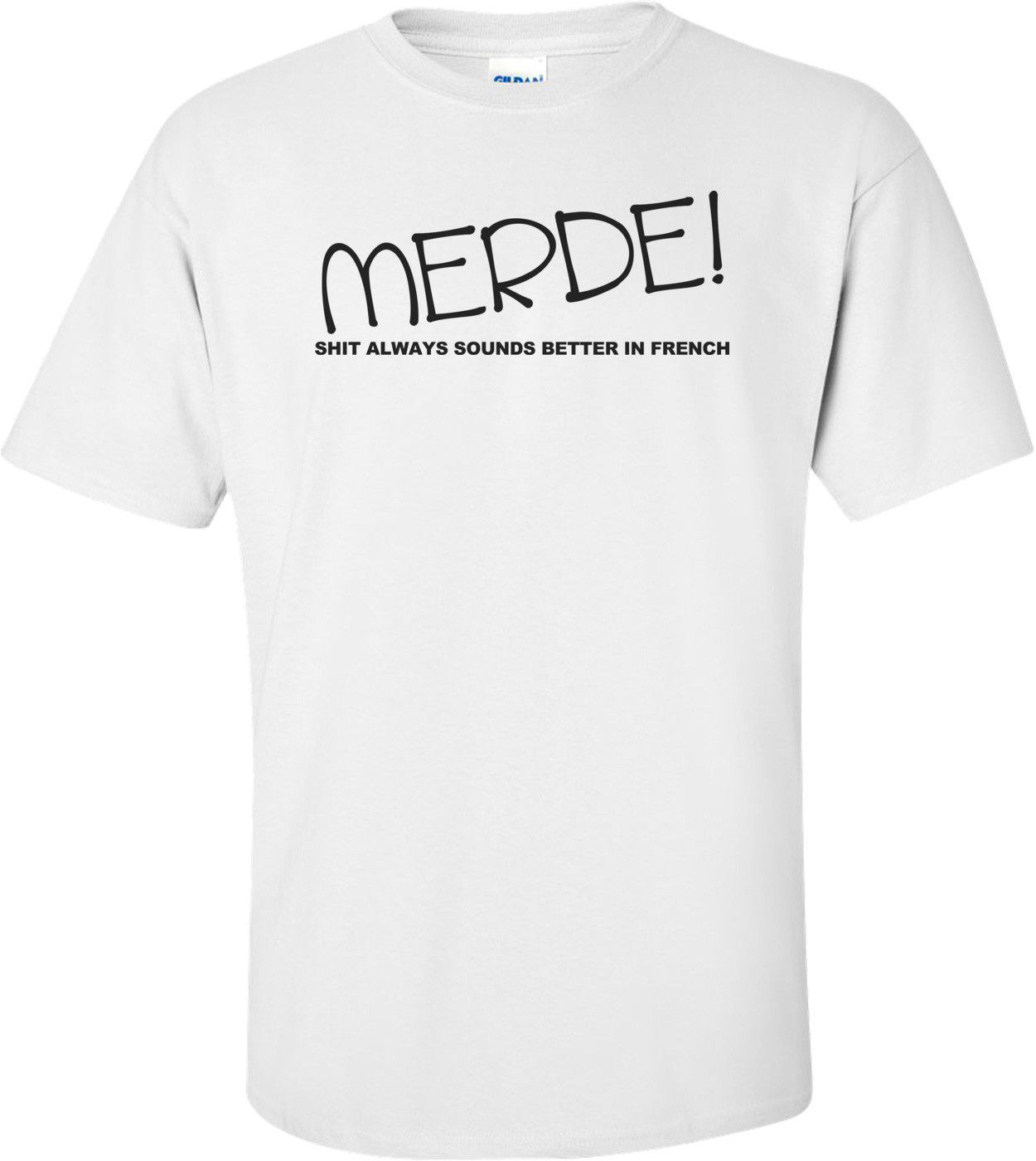 Merde! Shit Always Sounds Better In French Funny