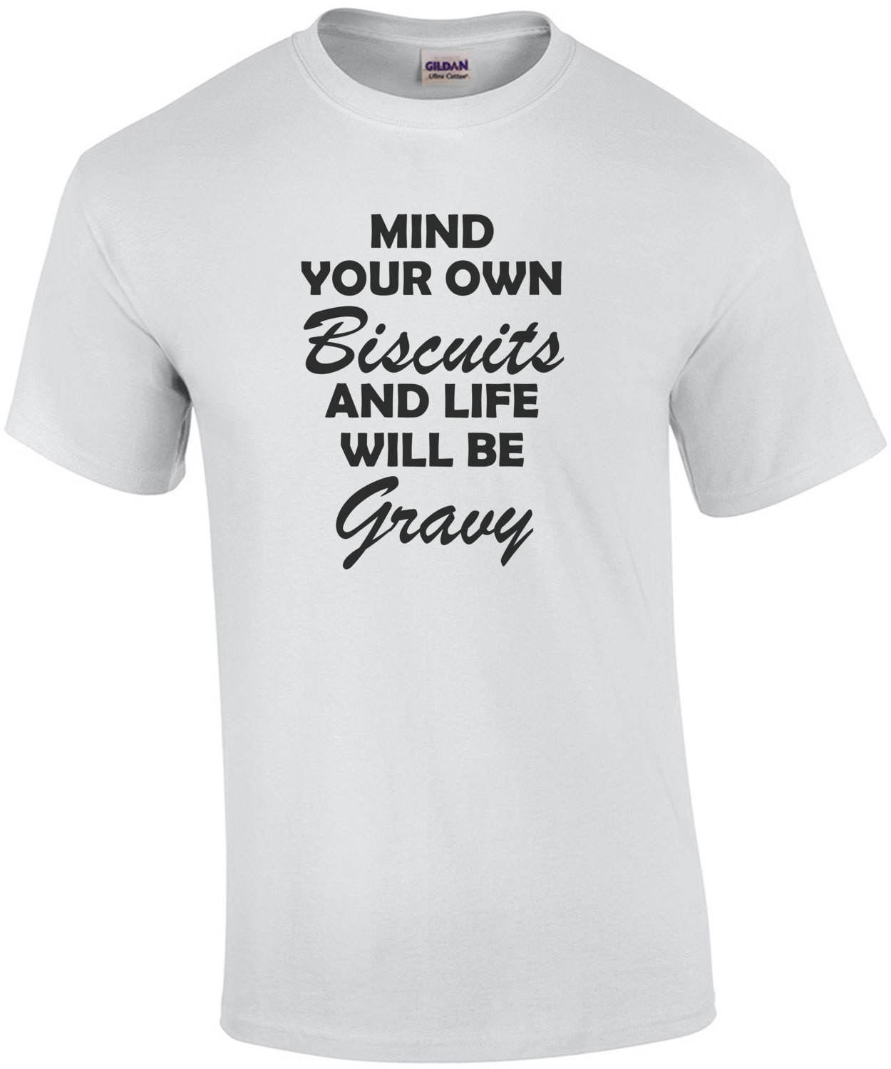 Mind your own biscuits and life will be gravy