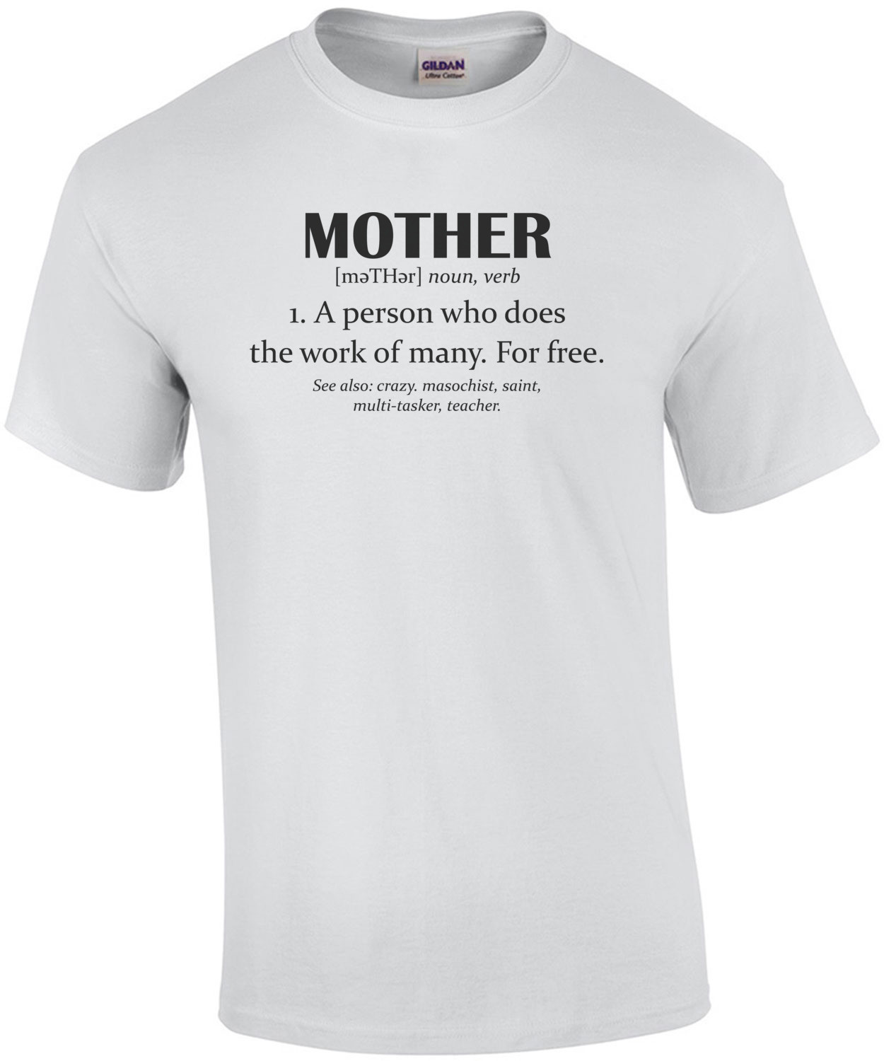 Mother Defined - Mother A person who does the work of many. For Free - Mother