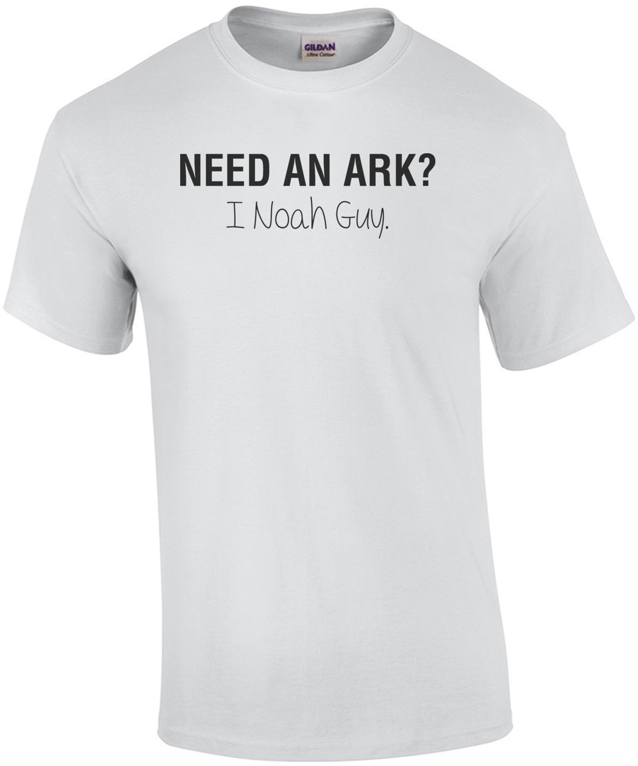 Need an Ark?  I Noah Guy Funny Pun