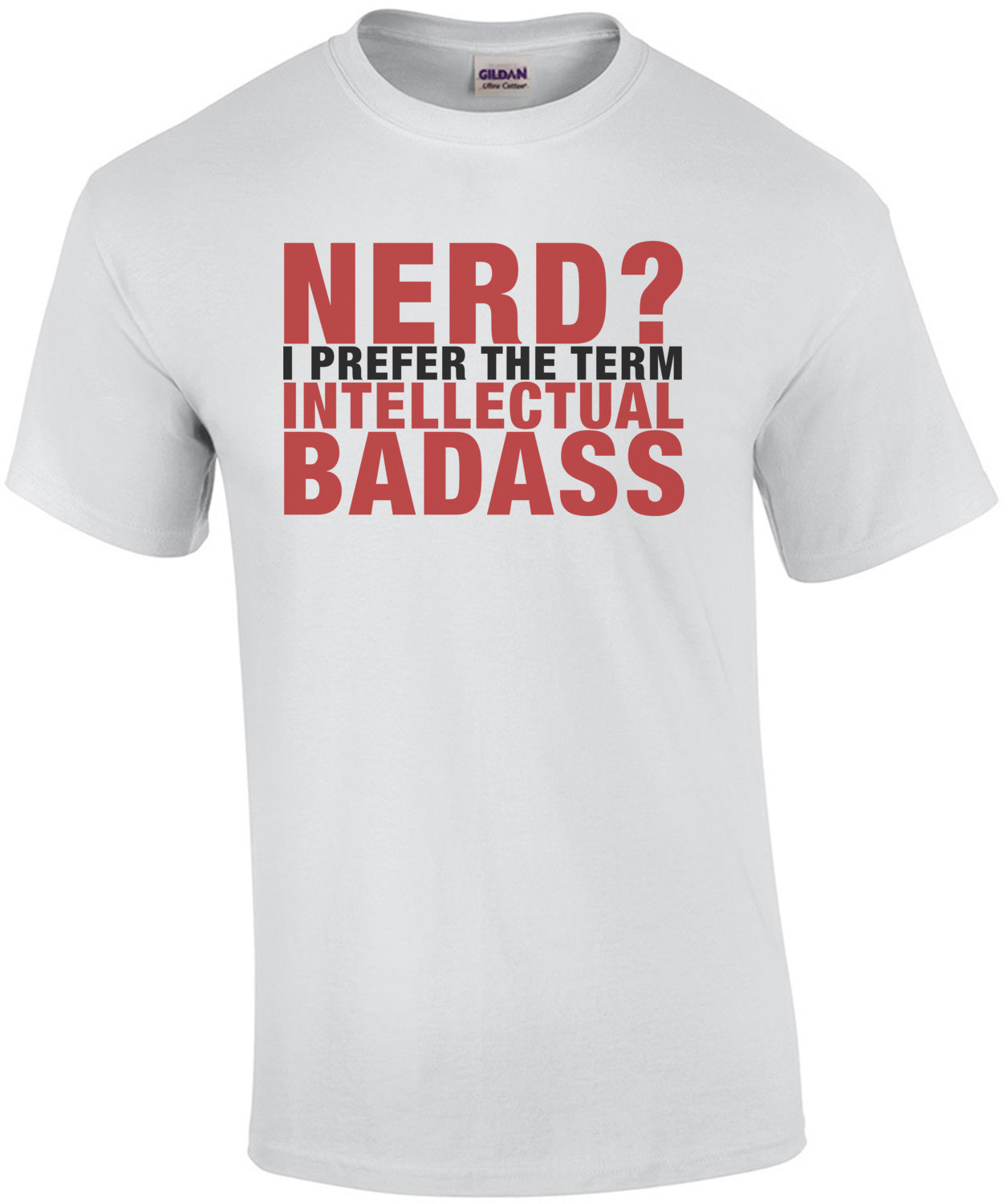 Nerd? I Prefer the Term Intellectual Badass