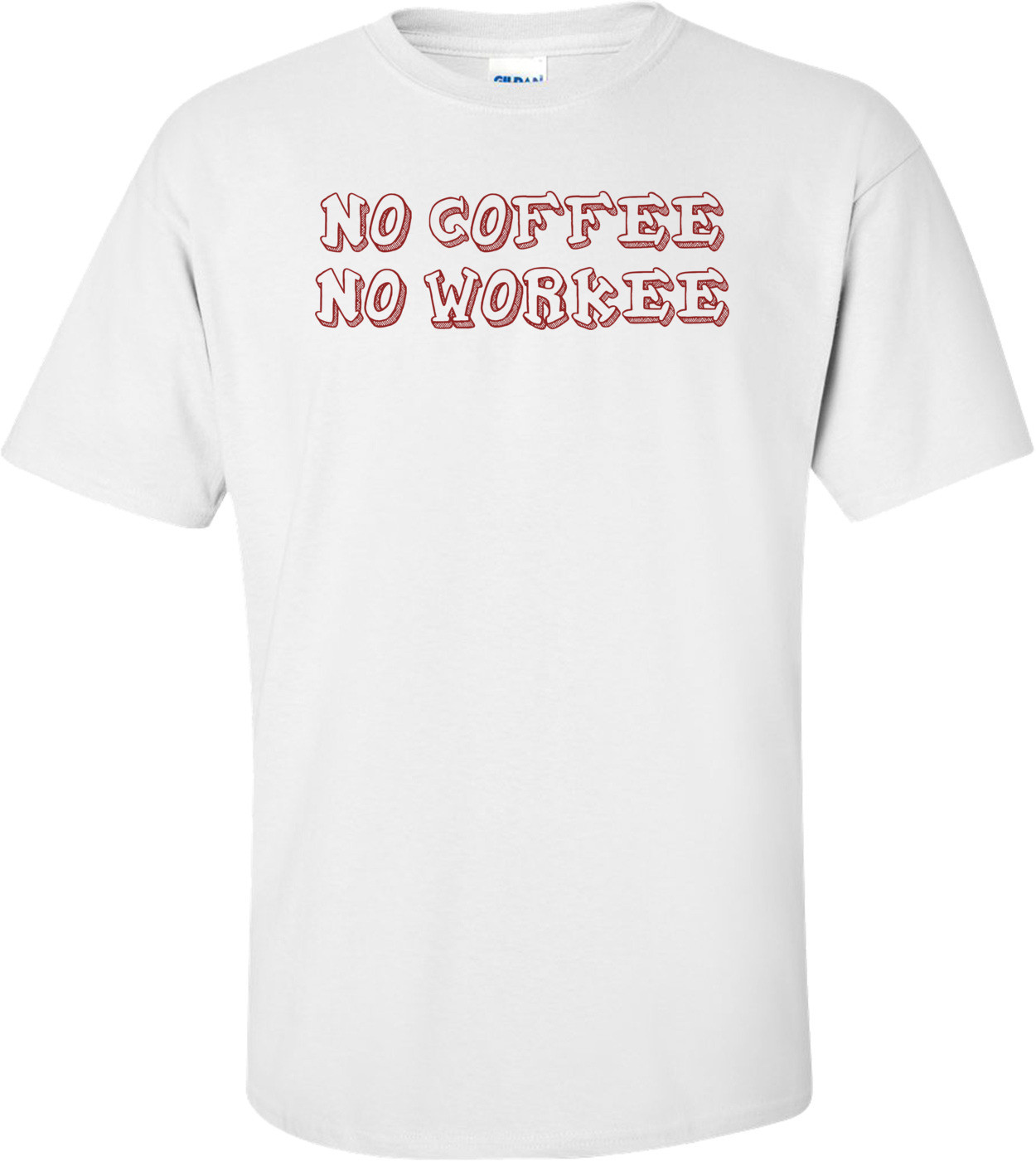 NO COFFEE NO WORKEE