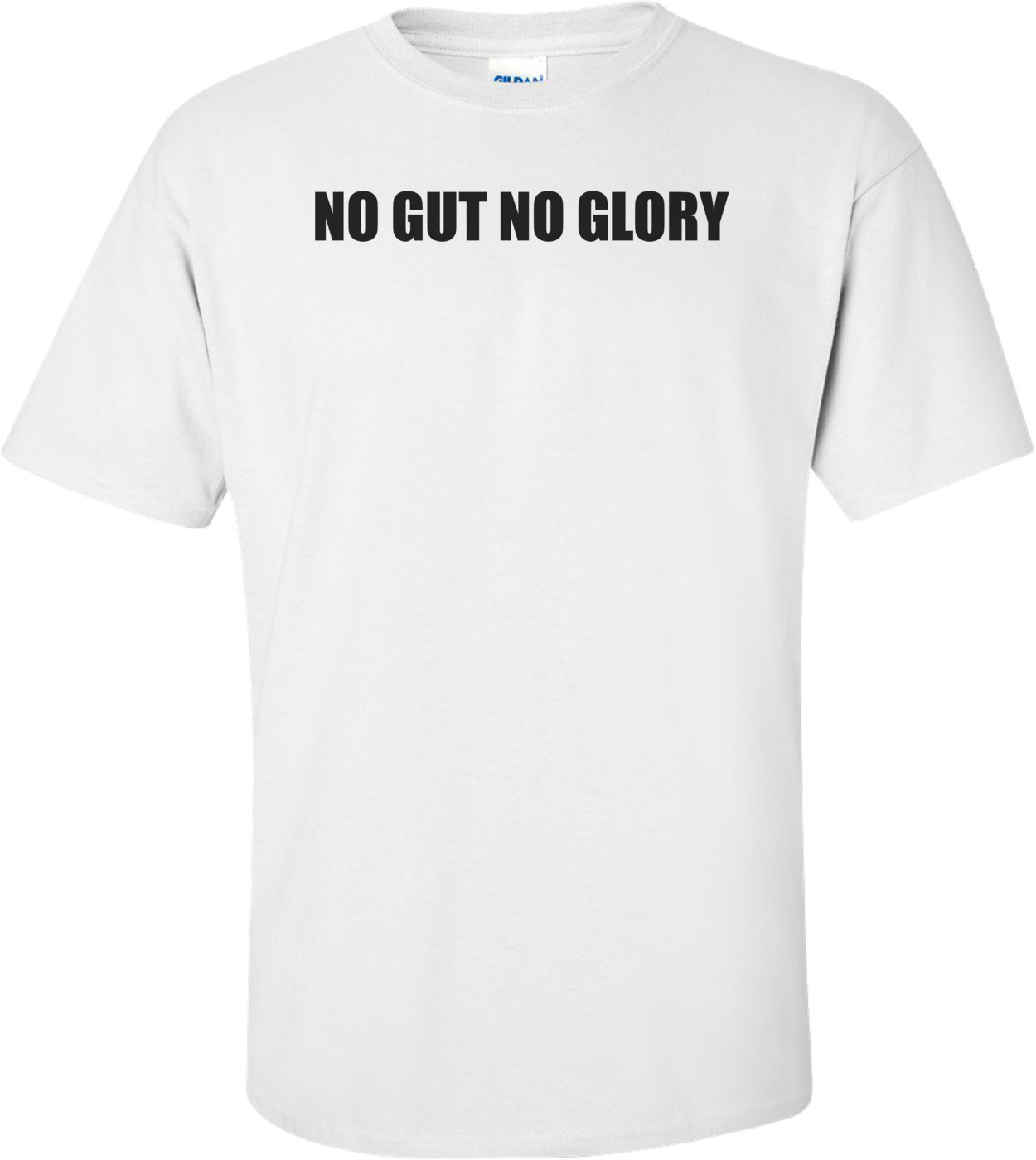 NO GUT NO GLORY