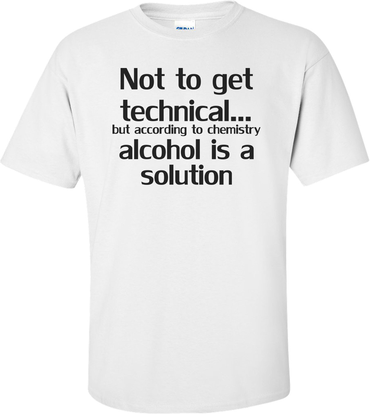 Not To Get Technical...but According To Chemistry Alcohol Is A Solution