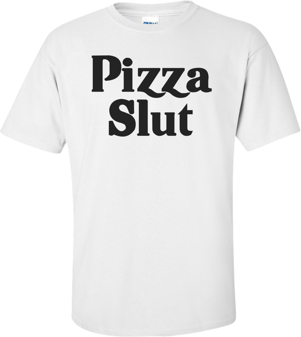 Pizza Slut Funny