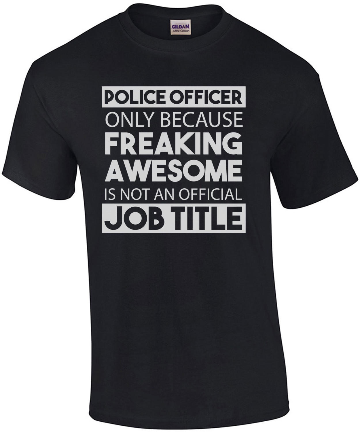 Police Officer only because freaking awesome is not an official job title - pro cop