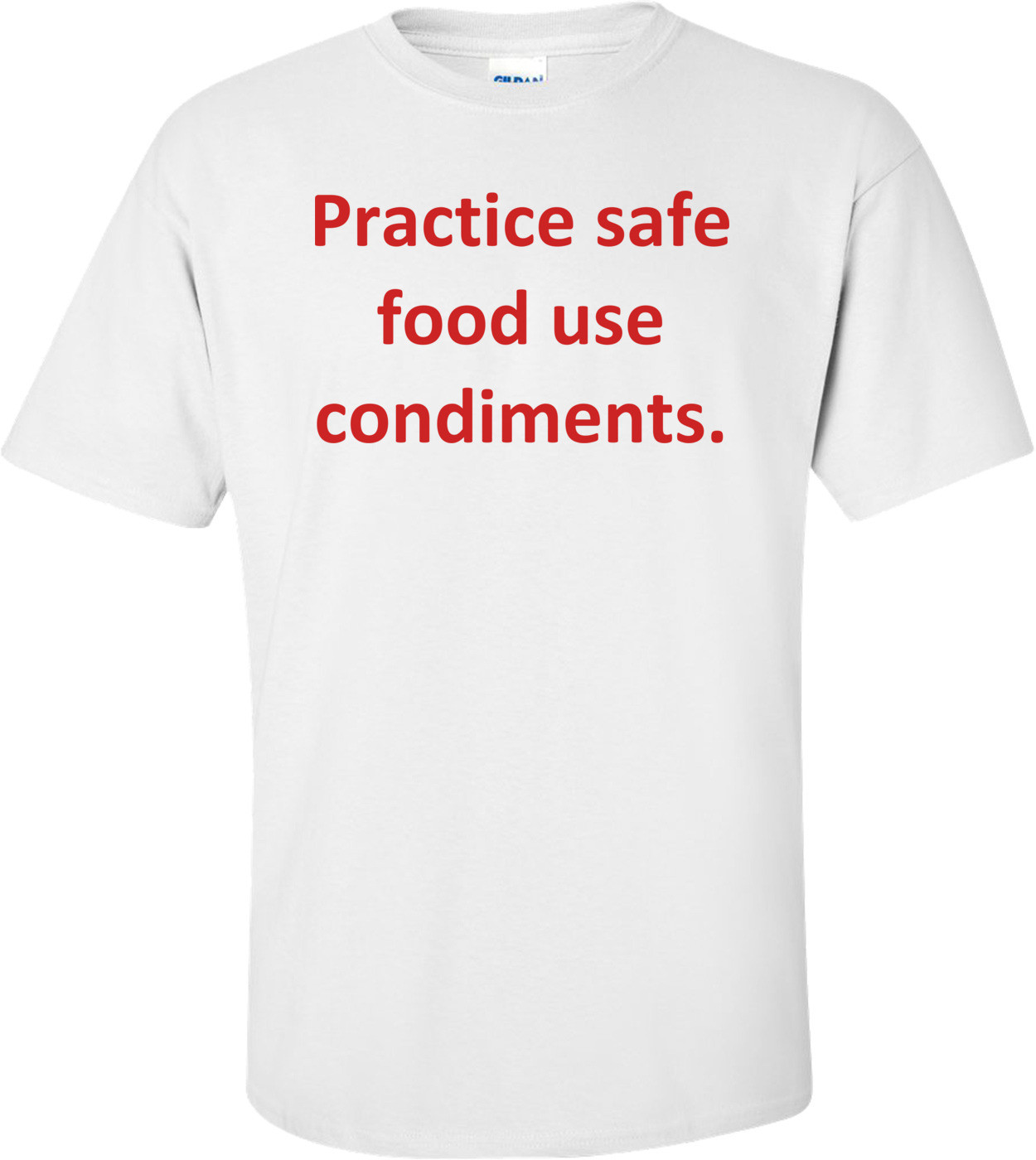 Practice safe food use condiments.