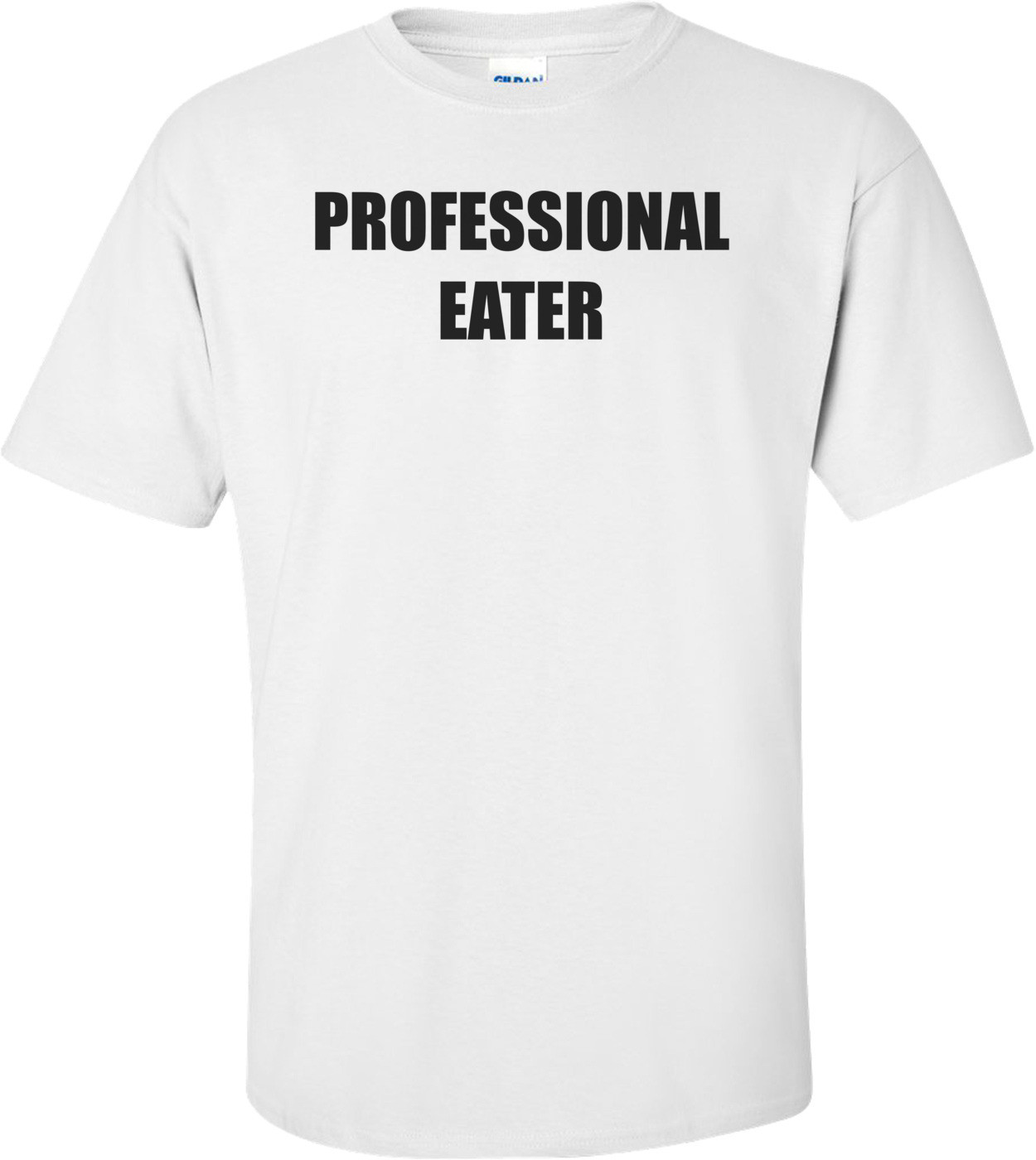 PROFESSIONAL EATER