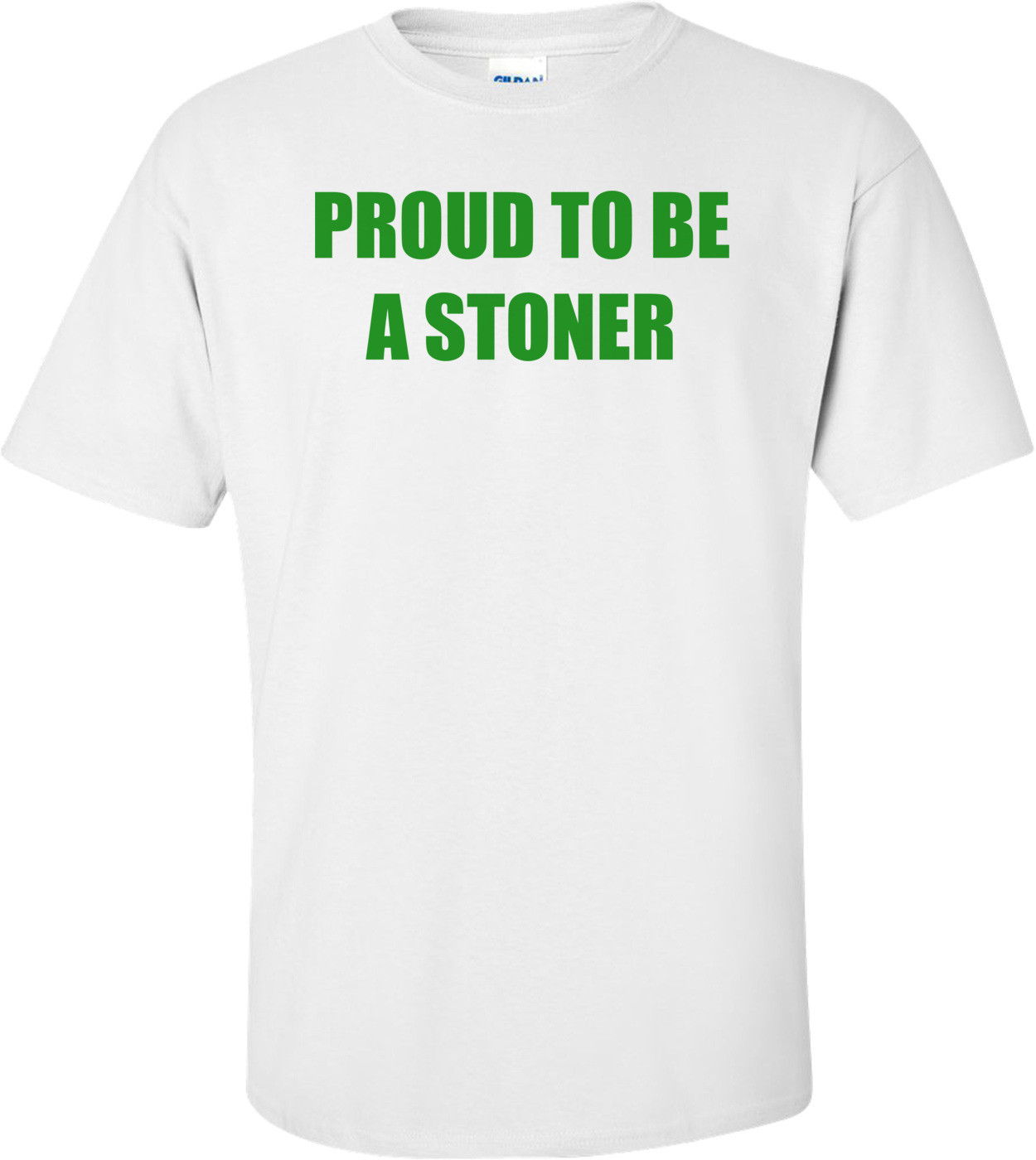 PROUD TO BE A STONER